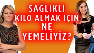 Sağlıklı kilo almak için neleri yemelisiniz? #Kiloalma #SağlıklıBeslenme #Diyet