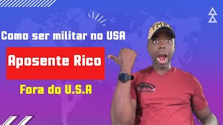 Como ser militar e aposentar rico fora dos USA