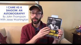 I CAME AS A SHADOW: THE AUTOBIOGRAPHY OF JOHN THOMPSON | Review by Jared