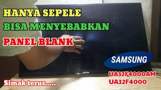 SAMSUNG UA32F4000AM || ada suara tidak ada gambar ( Layar Blank )