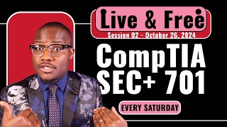 Session 02 - October 26, 2024 | CompTIA Security+ FREE 701 Live Training