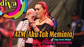 ATM (Aku Tak Meminta) Cipt.Aros akma Arr.Mas yono Single Perdana Poppy Ananda diVa music