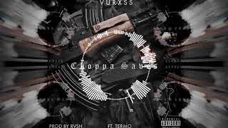 Vurxss - Choppa Saves Ft. Termo (Prod. By Rvsh) (Official Audio)