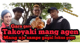 MANG UJE GAGAL FOKUS TAKOYAKI JADI TOKO KAI GUYSS