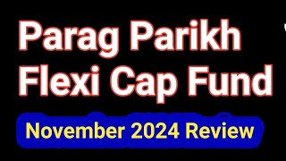 Parag Parikh Flexi Cap Fund November 2024, Review.