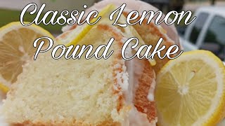 Southern Lemon Pound Cake ( Scratch Made) | With a Little Twist