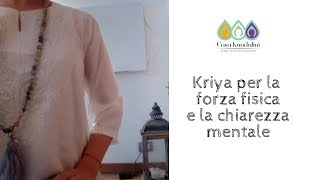 Kriya per la forza fisica e la chiarezza mentale