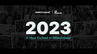 2023: A Year Etched in Milestones | GreedyGame | PubScale