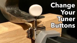 How to Change/Replace Vintage Style Tuner Buttons