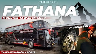 MALAM MINGGU BERSAMA FATHANA 😆 | Trip Report Sudiro Tungga Jaya "Fathana" (Tawangmangu - Poris)