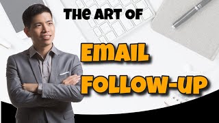 The Art Of Email Follow-Up - How To Follow Up Your Email Subscribers Build A Relationship With Email