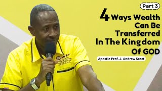 4 Ways Wealth Can Be Transferred pt 3 - Apostle Andrew Scott