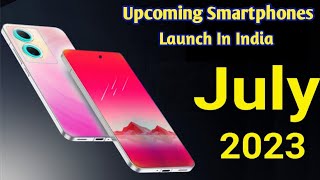 **Upcoming Smartphones Launch July 2023 in India ⚡Under ₹15000 Price🔥July 2023 Update ||