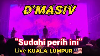 D’MASIV_Sudahi Perih ini Live in Kuala Lumpur Malaysia 29 June 2024