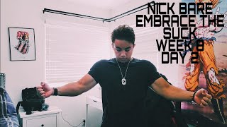 NICK BARE EMBRACE THE SUCK WEEK 8 DAY 2