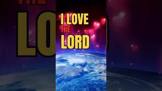 I LOVE THE LORD - PSALM 116 Christian Motivation #lord #jesus #psalms #shorts