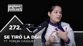 272. SE TIRÓ LA DGII FT. YORLIN VÁSQUEZ