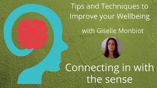 Connecting in with the sense: Tips and Techniques to improve your wellbeing