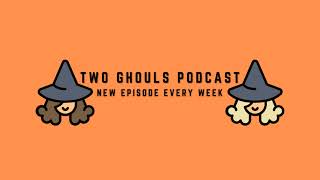 ‘2 Ghouls’ Podcast Live Stream