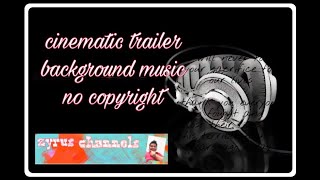 NO COPYRIGHT cinematic trailer background  music