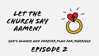 EPISODE 02 God's Always and Forever Plan for Marriage