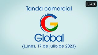 Tanda comercial Global Televisión (Perú, 17-07-2023) (3/3)