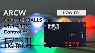 Event Lighting - How to Setup PIXBALLS2 with ARCW