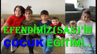 EFENDİMİZ (SAS)’İN ÇOCUK EĞİTİMİ...