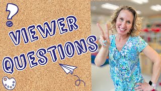 Managing the Mess: Art Teacher Q&A Part 2- Answering Your Questions