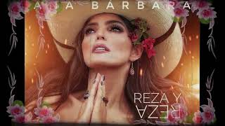 Ana Bárbara - Reza Y Reza - Letra/Lyric