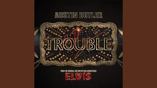 Trouble (From The Original Motion Picture Soundtrack ELVIS)