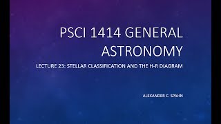 General Astronomy: Lecture 23 - Stellar Classification and the H-R Diagram