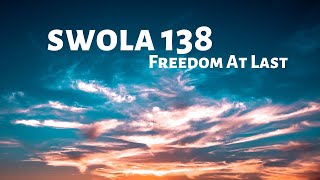 SWOLA 138 / / Freedom At Last / / #swola138 with vocals and subtitles