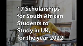 17 Scholarships for South African Students to Study in UK, for the year 2022