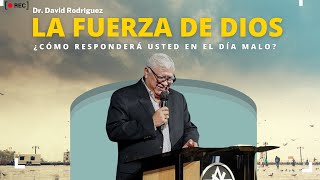 La fuerza de Dios | Dr. David Rodriguez| Sermones Cristanos | TBB El Redentor