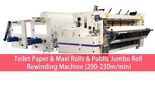 Toilet Paper &Maxi Roll&Public Jumbo Roll Rewinding Machine (200-230m/min)