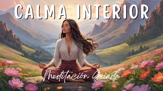 Encuentra tu CALMA INTERIOR y TU EQUILIBRIO EMOCIONAL - Meditación Guiada