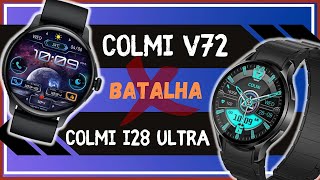 COLMI V72 vs COLMI i28 ULTRA - Smartwatch Comparativo - TELA AMOLED e Muito Mais!