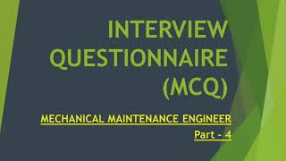 MCQ INTERVIEW QUESTIONNAIRE - MECHANICAL MAINTENANCE ENGINEER - TECHTALK WITH KAPTAN