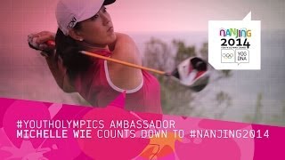 Michelle Wie - Countdown to the Youth Olympics | Nanjing 2014