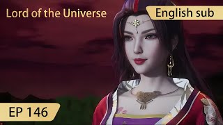 [Eng Sub] Lord of the Universe EP146