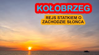 Kołobrzeg Rejs Statkiem o Zachodzie Słońca LATO | Kołobrzeg Lato | Kołobrzeg atrakcje turystyczne