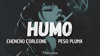 Chencho Corleone, Peso Pluma - Humo (Letra / Lyric) “Inhala humo, aguanta el humo”