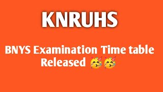 KNRUHS BNYS Examination Time table Released 🥳🥳