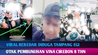 VIRAL BEREDAR DIDUGA TAMPANG EGI‼️Otak Pembunuhan Vina Cirebon 8 Tahun Lalu