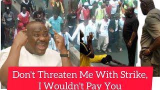 Don't Threaten Me With Strike, I Wouldn't Pay You, Wike To Abuja Doctors