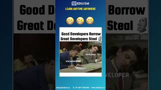 Good Developers Borrow Great Developers Steal!#programminglanguage #webdeveloper #ai #webdevelopment