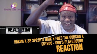 Rakim, 38 Spesh, DMX, Fred The Godson & Skyzoo - GOD'S PLAYGROUND (Reaction)