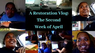 A Restoration Vlog: The Second Week of April |