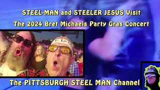 STEEL-MAN AND STEELER JESUS VISIT:  The 2024 Bret Michaels Party Gras Concert